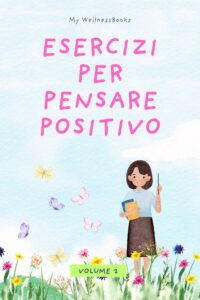 Esercizi per pensare positivo - volume 2