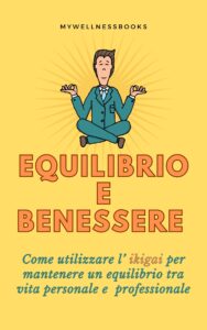 Come utilizzare l' ikigai per creare un equilibrio tra vita lavorativa e familiare